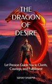 The Dragon of Desire (eBook, ePUB) The Dragon of Desire (eBook, ePUB)