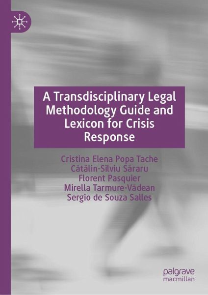 A Transdisciplinary Legal Methodology Guide and Lexicon for Crisis Response (eBook, PDF) A Transdisciplinary Legal Methodology Guide and Lexicon for Crisis Response (eBook, PDF)