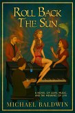 Roll Back the Sun (eBook, ePUB)