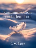 Kommunikation nach dem Tod (übersetzt) (eBook, ePUB) Kommunikation nach dem Tod (übersetzt) (eBook, ePUB)