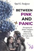 Between Pink and Panic (eBook, ePUB) Between Pink and Panic (eBook, ePUB)