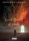 Come vivere un'avventura accanto alle menti del passato (eBook, ePUB)