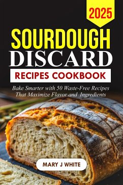 Cover Sourdough Discard Recipes Cookbook 2025 (eBook, ePUB)