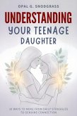 Understanding Your Teenage Daughter (eBook, ePUB)