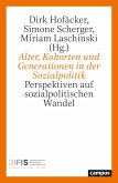 Alter, Kohorten und Generationen in der Sozialpolitik (eBook, PDF)