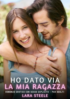 Ho dato via la mia Ragazza (eBook, ePUB) - Steele, Lara