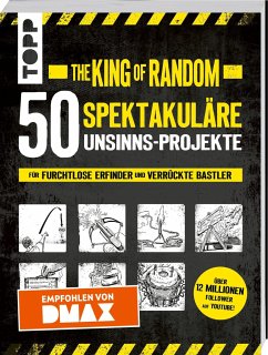 Cover The King of Random - 50 spektakuläre Unsinns-Projekte   (Mängelexemplar)