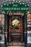The Christmas Shop Wedding (eBook, ePUB) The Christmas Shop Wedding (eBook, ePUB)