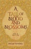 A Tale of Blood and Blossoms, Vol II (eBook, ePUB) A Tale of Blood and Blossoms, Vol II (eBook, ePUB)