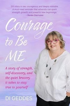 Courage to Be Me (eBook, ePUB) - Geddes, Di