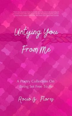 Untying You From Me (eBook, ePUB) - Flores, Rocio