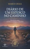 Diário de um estoico no caminho - Uma história entre o Caminho de Santiago e o Estoicismo (eBook, ePUB)