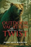 Outdoor Vacation with a Twist (eBook, ePUB)