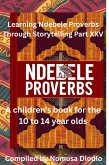 Learning Ndebele Proverbs Through Storytelling Part XXV (eBook, ePUB)