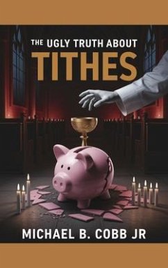 Cover The Ugly Truth About Tithes (eBook, ePUB)