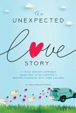 An Unexpected Love Story (eBook, ePUB) An Unexpected Love Story (eBook, ePUB)