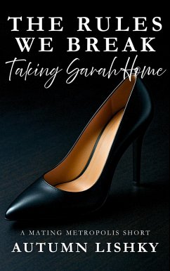 Cover The Rules We Break: Taking Sarah Home (Mating Metropolis, #3) (eBook, ePUB)
