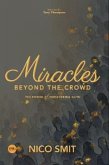Miracles Beyond The Crowd (eBook, ePUB)