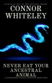 Never Eat Your Ancestral Animal: A Dark Contemporary Fantasy Short Story (Hell's Place Contemporary Fantasy Stories) (eBook, ePUB) Never Eat Your Ancestral Animal: A Dark Contemporary Fantasy Short Story (Hell's Place Contemporary Fantasy Stories) (eBook, ePUB)