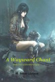 A Wayward Chant (Mordiar's Opus, #2) (eBook, ePUB)