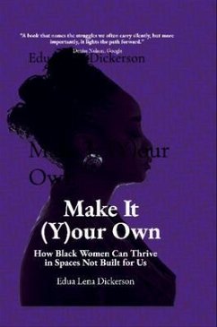 Make It (Y)our Own (eBook, ePUB) - Dickerson, Edua Lena