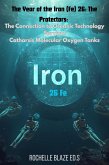 The Year of the Iron Fe 26: The Protectors: The Connection to Oceanic Technology Survival Catharsis Molecular Oxygen Tanks (eBook, ePUB)