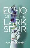 Echo of the Larkspur (The Daisy Chain Chronicles, #1) (eBook, ePUB) Echo of the Larkspur (The Daisy Chain Chronicles, #1) (eBook, ePUB)