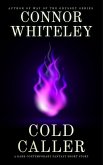 Cold Caller: A Dark Contemporary Fantasy Short Story (Hell's Place Contemporary Fantasy Stories) (eBook, ePUB) Cold Caller: A Dark Contemporary Fantasy Short Story (Hell's Place Contemporary Fantasy Stories) (eBook, ePUB)