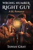 Wrong Number, Right Guy - A BL Romance (eBook, ePUB) Wrong Number, Right Guy - A BL Romance (eBook, ePUB)