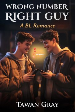 Wrong Number, Right Guy - A BL Romance (eBook, ePUB) - Gray, Tawan