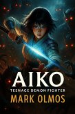 Aiko: Teenage Demon Fighter (eBook, ePUB)
