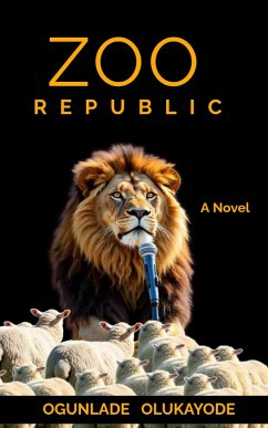 Zoo Republic (eBook, ePUB) - Olukayode, Ogunlade