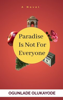 Paradise I Not For Everyone (eBook, ePUB) - Rowland, Ogunlade Olukayode