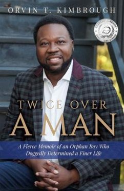 Twice Over a Man (eBook, ePUB) - Kimbrough, Orvin T Twice Over a Man (eBook, ePUB) - Kimbrough, Orvin T
