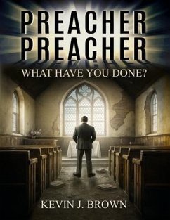 Cover Preacher, Preacher, What Have You Done? (eBook, ePUB)