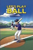 Let's Play Ball! (eBook, ePUB)