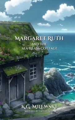 Cover Margaret Ruth and the Sea Glass Cottage (eBook, ePUB)