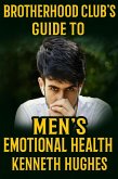 Brotherhood Club's Guide to Men's Emotional Health (eBook, ePUB)