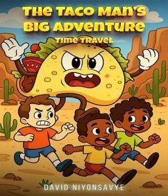 The Taco Man's Big Adventure: Part II (eBook, ePUB) - Niyonsavye, David The Taco Man's Big Adventure: Part II (eBook, ePUB) - Niyonsavye, David