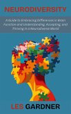 Neurodiversity: A Guide to Embracing Differences in Brain Function and Understanding, Accepting, and Thriving in a Neurodiverse World (eBook, ePUB) Neurodiversity: A Guide to Embracing Differences in Brain Function and Understanding, Accepting, and Thriving in a Neurodiverse World (eBook, ePUB)