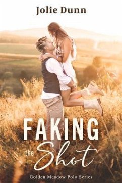 Faking the Shot (eBook, ePUB) - Dunn, Jolie Faking the Shot (eBook, ePUB) - Dunn, Jolie