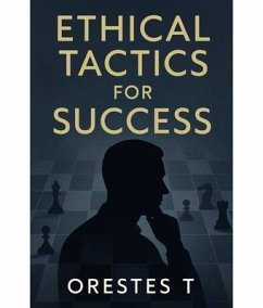 Ethical Tactics For Success (eBook, ePUB) - Tzortzis, Orestes