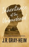 Inheritance of the Unburdened (eBook, ePUB)