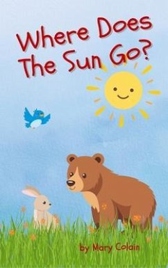 Where Does the Sun Go? (eBook, ePUB) - Colain, Mary