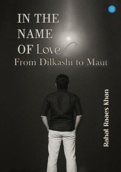 Cover In The Name of Love (From Dilkashi to Maut) (eBook, ePUB)