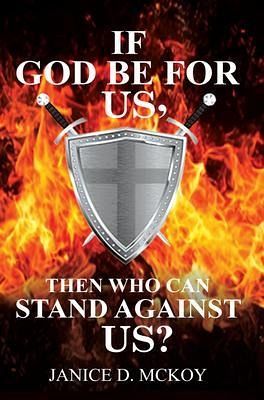 If God Be for Us, Then Who Can Stand Against Us? (eBook, ePUB) If God Be for Us, Then Who Can Stand Against Us? (eBook, ePUB)
