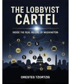 The Lobbyist Cartel (eBook, ePUB) The Lobbyist Cartel (eBook, ePUB)