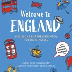 Welcome to England: Englische Kurzgeschichten für die 5. Klasse – Englisch lernen mit spannenden Abenteuern & kniffligen Rätseln in London - inkl. Audios, Vokabeln, Grammatik & Übungen zum Mitmachen (MP3-Download)