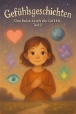 Gefühlsgeschichten - Eine Reise durch die Gefühle Teil 2 (eBook, ePUB)