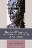 Happiness, Unhappiness, and Chance in the Philosophy of Paul Ricoeur (eBook, ePUB) Happiness, Unhappiness, and Chance in the Philosophy of Paul Ricoeur (eBook, ePUB)
